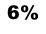 6%